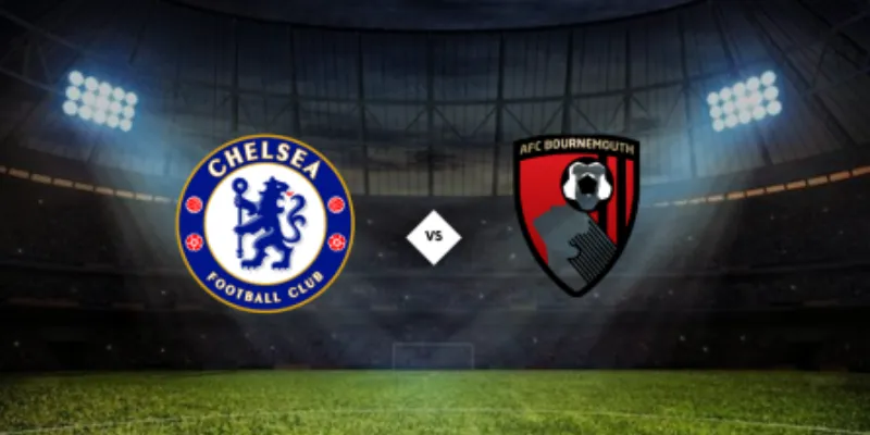 Đội hình và chiến lược dự kiến Chelsea vs Bournemouth