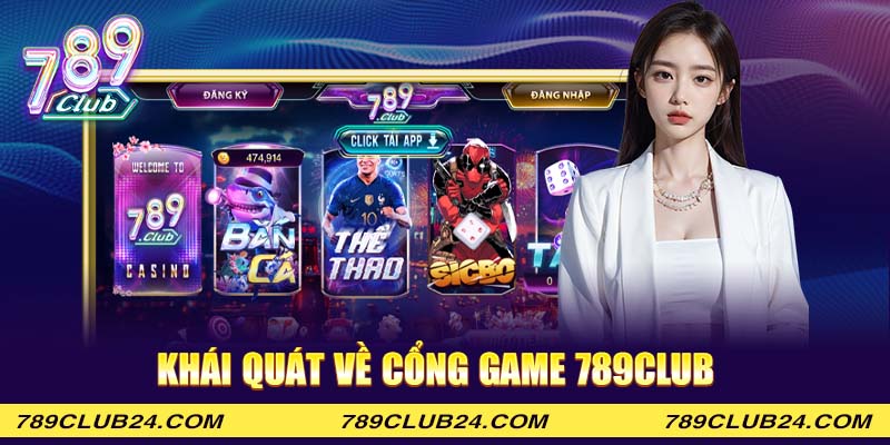 Khái quát về cổng game 789Club